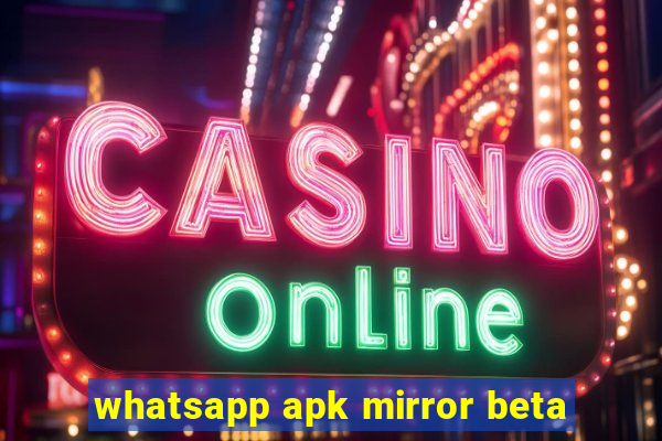 whatsapp apk mirror beta